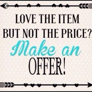 Make me a Offer!! I might just take it!